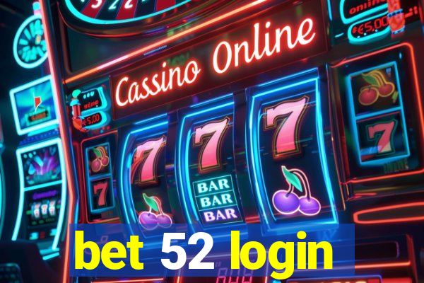 bet 52 login